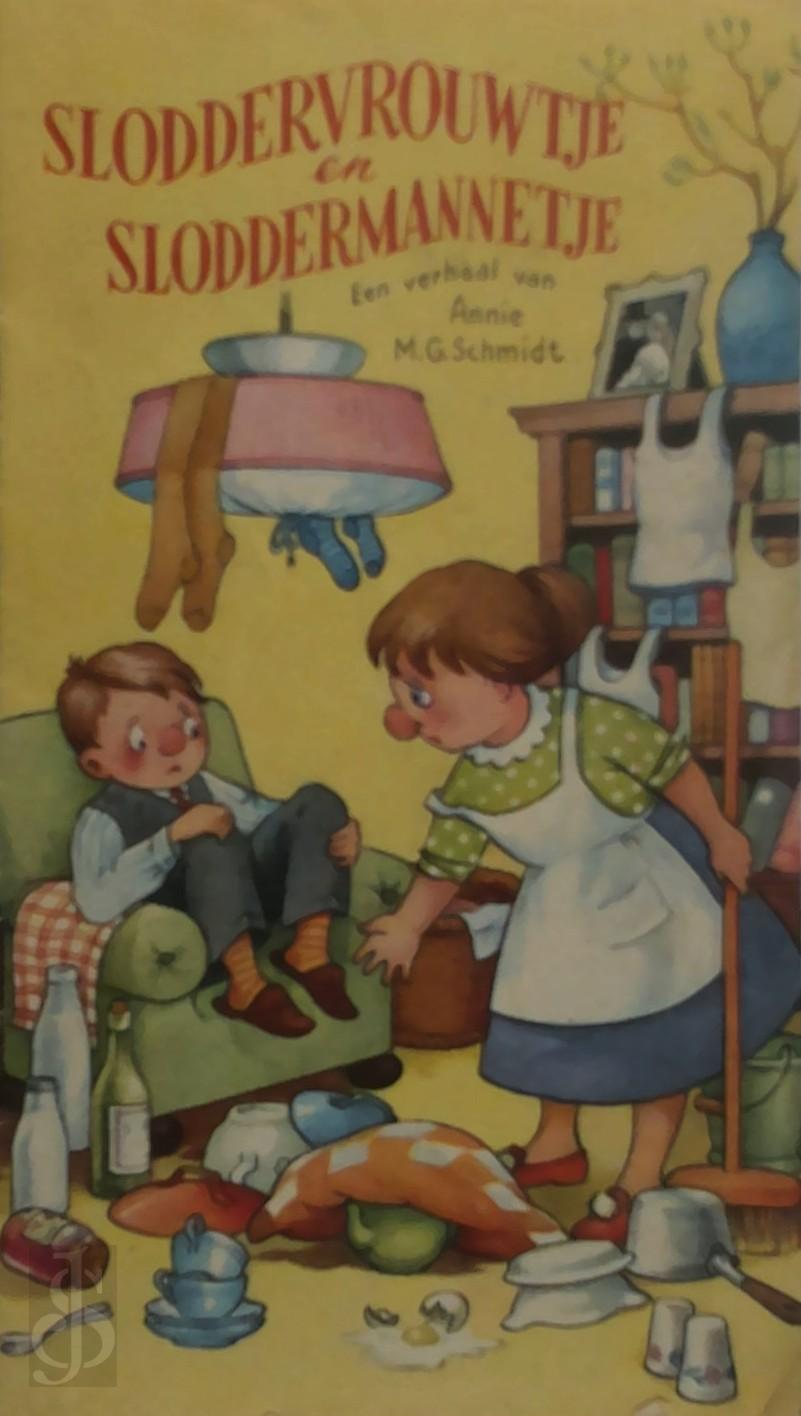 Annie M.G. Schmidt 10256 - Sloddervrouwtje en Sloddermannetje. Een verhaal van Annie M.G. Schmidt