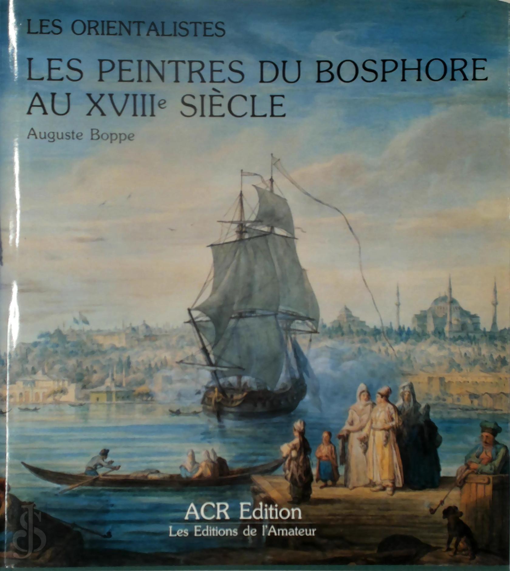 Auguste Boppe 311653 - Les peintres du Bosphore au XVIIIe sicle. Les Orientalistes volume 8