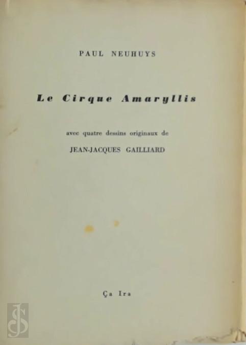 Paul Neuhuys 12116, Jean-Jacques Gailliard 24627 - Le Cirque Amaryllis. Avec quatre dessins originaux de Jean-Jacques Gailliard