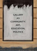 Marijke Steedman , Whitechapel Art Gallery - Gallery as Community