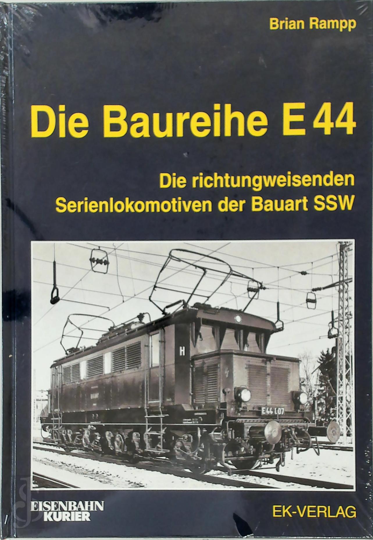 Brian Rampp 142348 - Die Baureihe E 44. Geschichte einer richtungsweisenden Serienlokomotiven der Bauart SSW