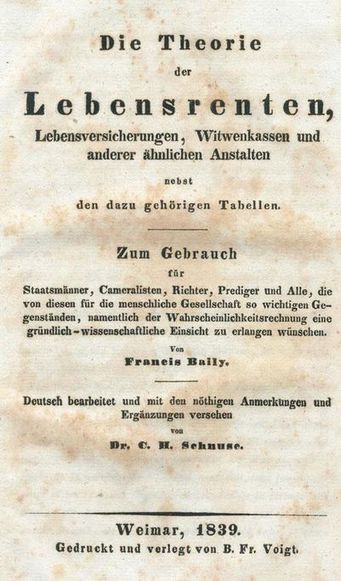 F. Baily - Die Theorie der Lebensrenten, Lebensversicherungen, Witwenkassen und anderer hnlichen Anstalten nebst den dazu gehrigen Tabellen.