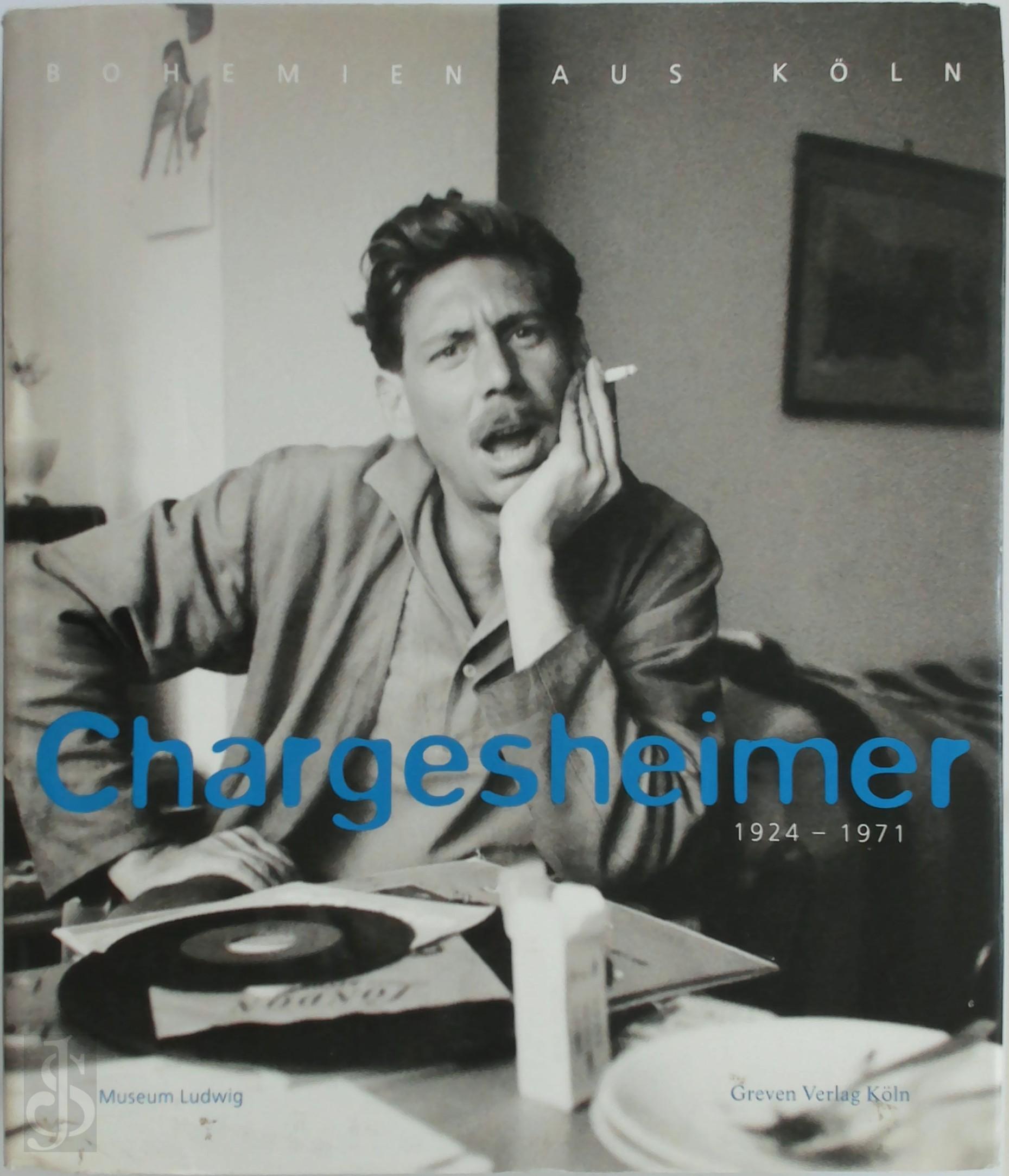  - Chargesheimer 1924 - 1971. Bohemien aus Kln