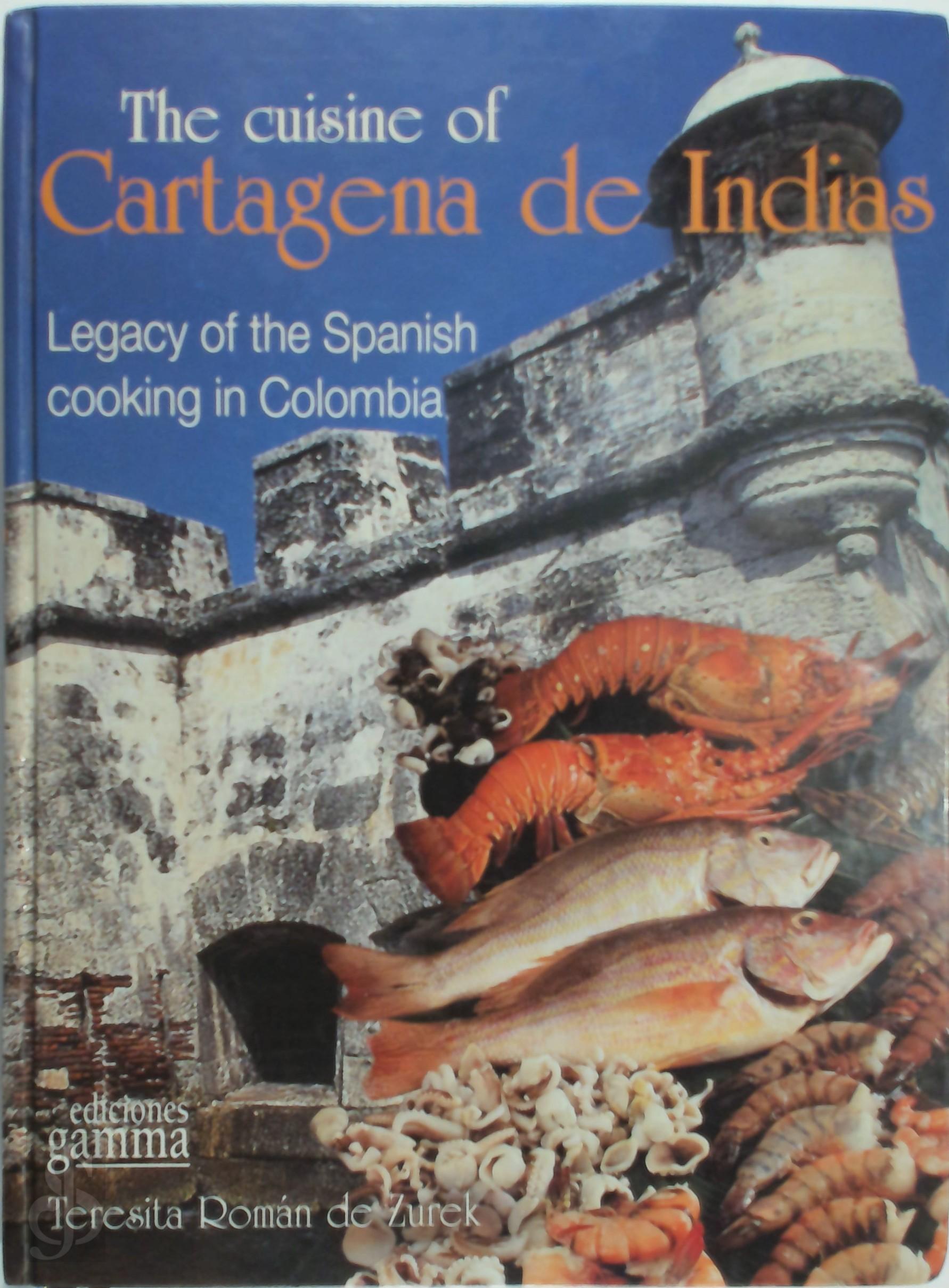 Teresita Romn de Zurek 312450 - The Cuisine of Cartagena de Indias. Legacy of the Spanish cooking in Colombia