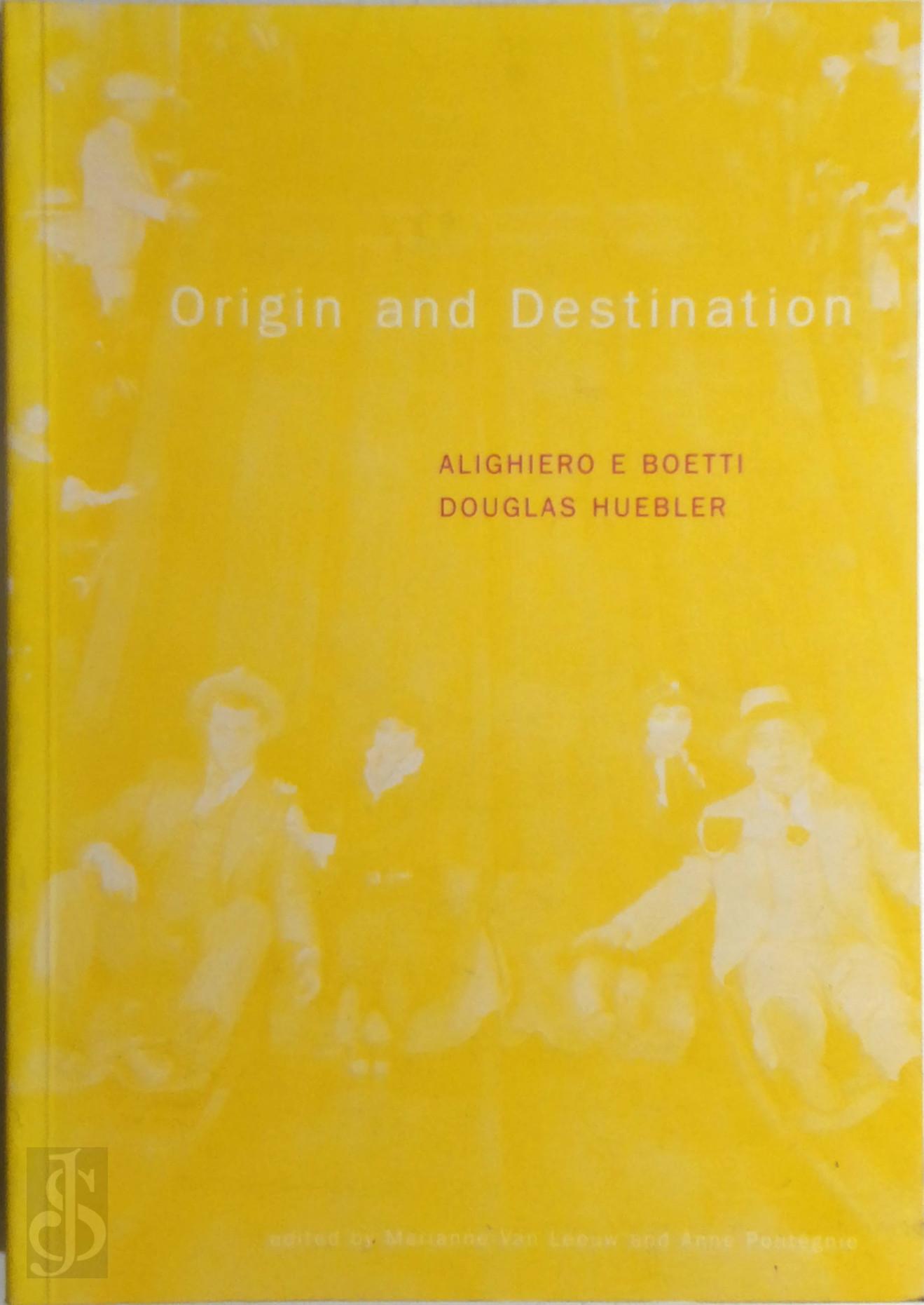 Anne Pontegnie 206349, Marianne Van Leeuw - Origin and Destination: Alighiero E.Boetti and Douglas Hueber