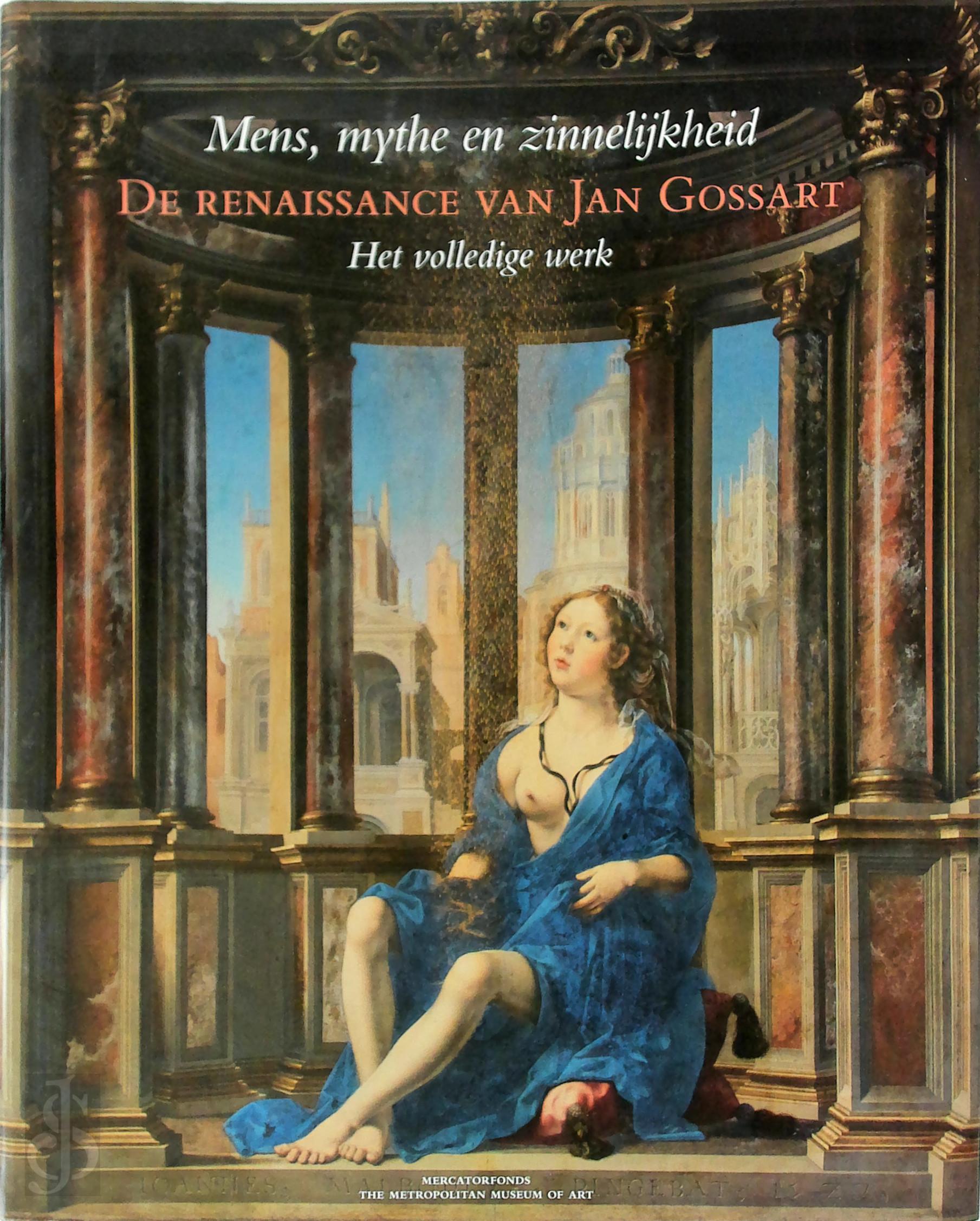 [Red.] Maryan W. Ainsworth - Mens, mythe en zinnelijkheid. De renaissance van Jan Gossart. Het volledige werk (NL)