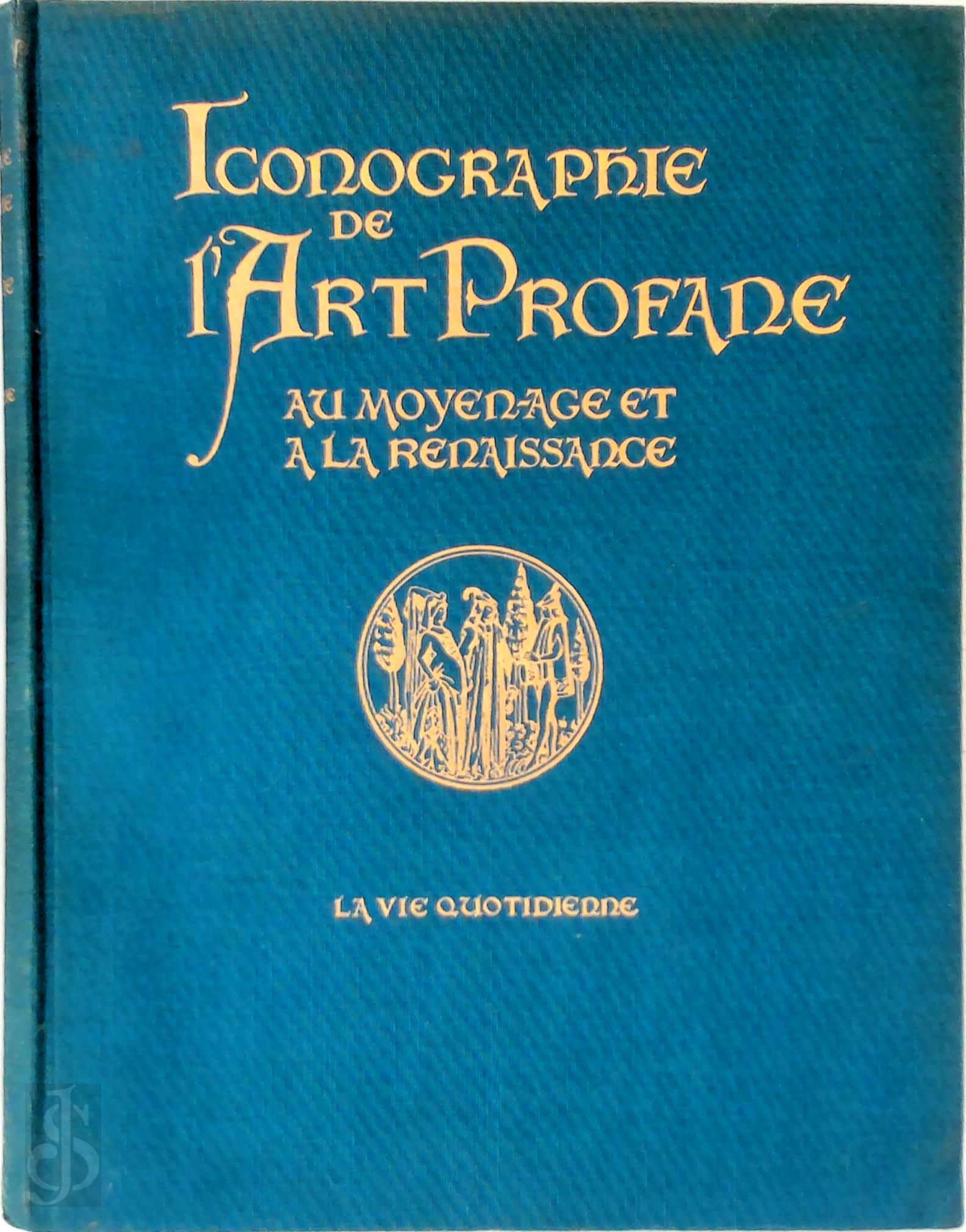 Raimond Van Marle 248530 - Iconographie de l'Art Profane au Moyen-Age et  la Renaissance et la Dcoration des Demeures [2 volumes]. I: La Vie Quotidienne - II: Allgories et Symboles
