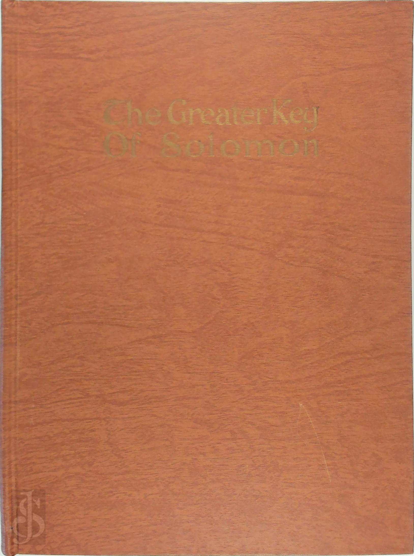S.L. Macgregor Mathers , L.W. de Laurence - The Greater Key of Solomon. Including a Clear and Precise Exposition of King Solomon's Secret Procedure, Its Mysteries and Magic Rites. Original Plates, Charms and Talismans