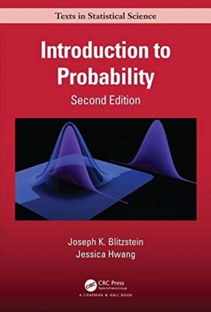 Blitzstein, Joseph K. (Harvard University, Cambridge, Massachusetts, USA) , Hwang, Jessica (Stanford University, California, USA) - Introduction to Probability, Second Edition