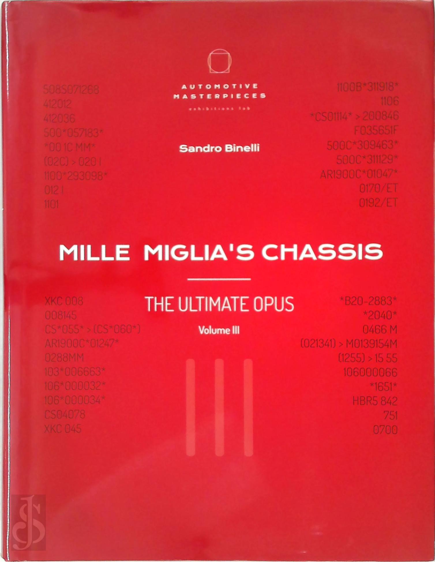 Sandro Binelli 313846 - Mille Miglia's Chassis. The Ultimate Opus Vol. III