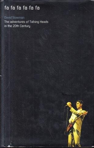 David Bowman 292167 - Fa Fa Fa Fa Fa Fa. The Adventures of Talking Heads in the 20th Century