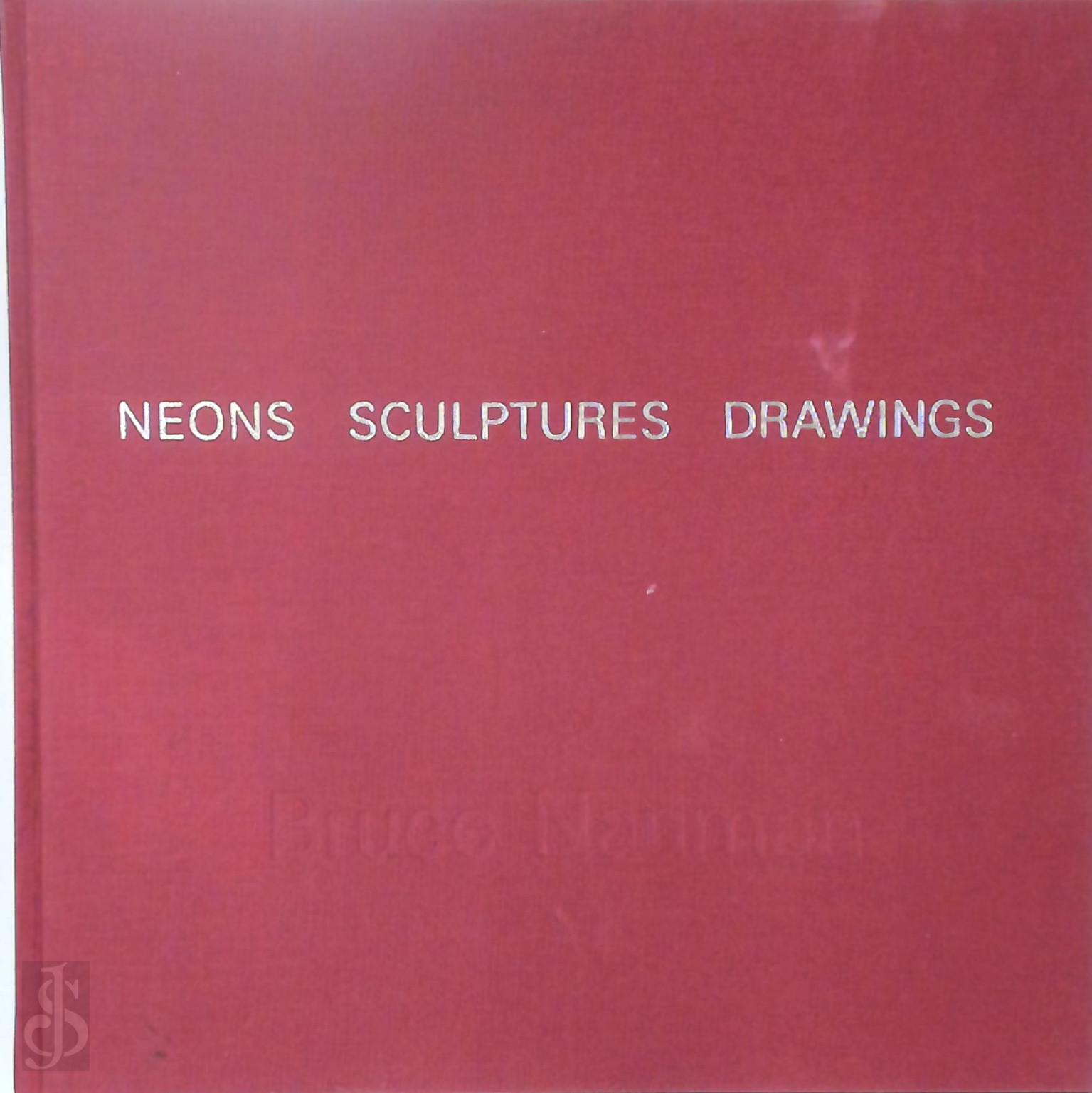 Bruce Nauman 31855, Robert Storr 18600 - Bruce Nauman: Neons Sculpture Drawings