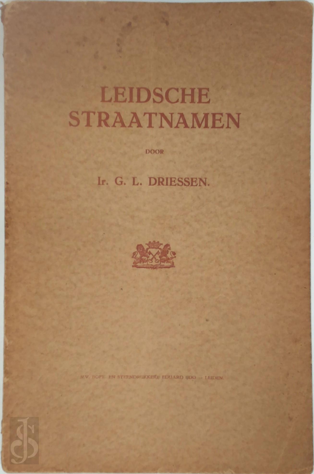 Gustaaf Lodewijk Driessen 225982 - Leidsche straatnamen. Historisch toegelicht. Met een lijst van Verdwenen straatnamen