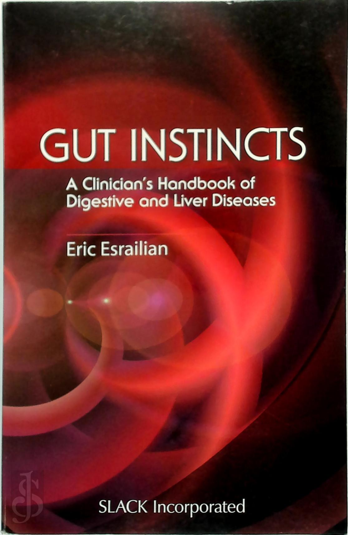 Eric Esrailian 316675 - Gut Instincts. A Clinician's Handbook of Digestive and Liver Diseases