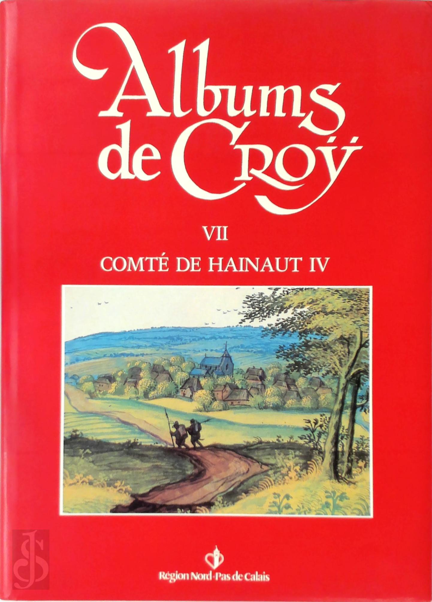 Christian Lesage 277567, Jacques Thibaut 36840 - Albums de Cro VII - Comt de Hainaut IV. Prvot de Valenciennes et Chtellenie de Bouchain