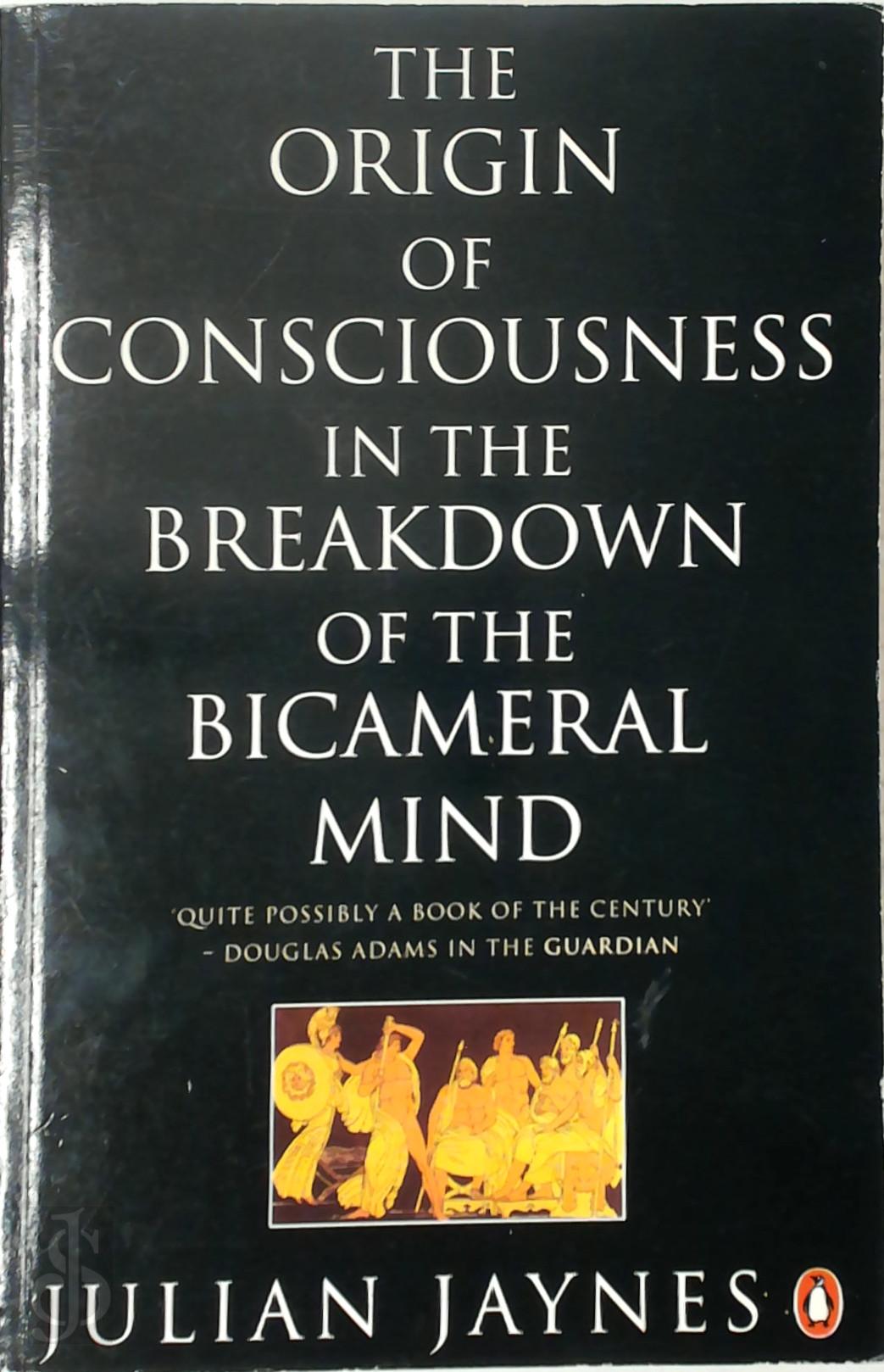 Julian Jaynes 45871 - The Origin of Consciousness in the Breakdown of the Bicameral Mind