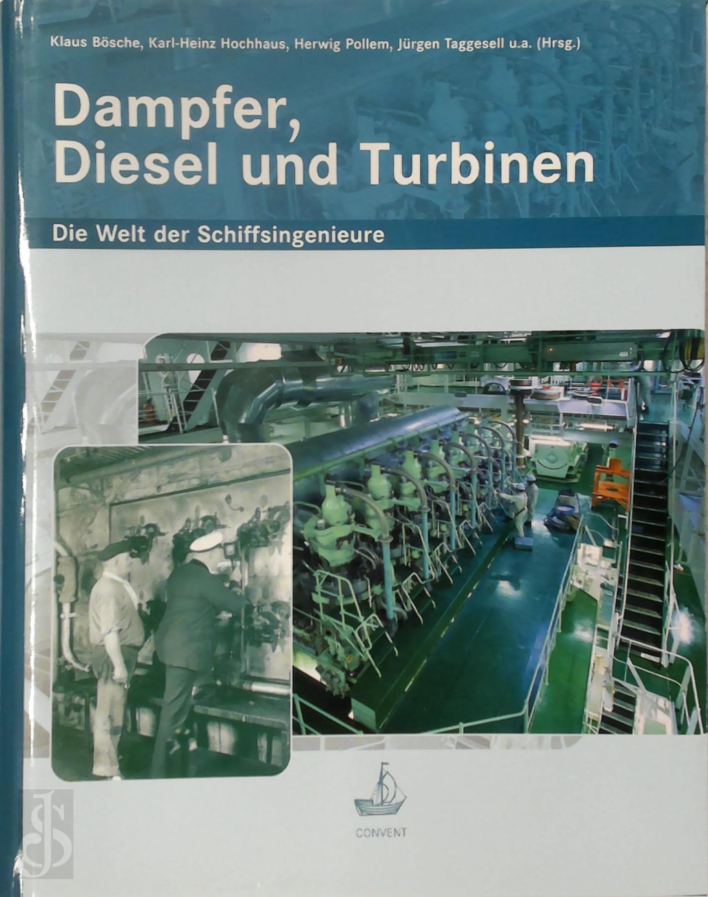 Klaus Bsche 316941, Karl-Heinz Hochhaus 316942, Herwig Pollem 316943, Jrgen Taggesell 316944 - Dampfer, Diesel und Turbinen. Die Welt der Schiffsingenieure