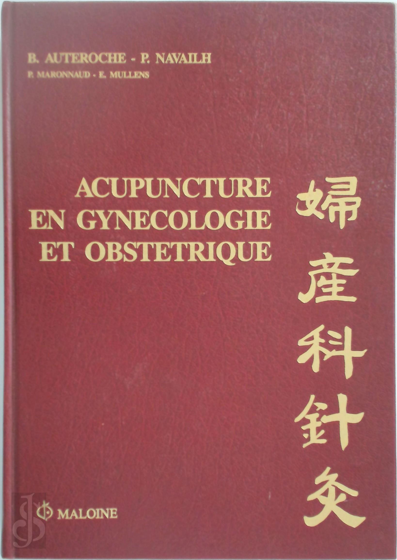 B. Auteroche , P. Navailh - Acupuncture en gyncologie et obsttrique