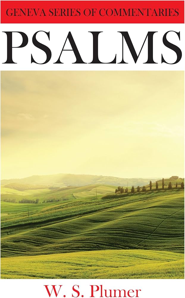 W.S. Plumer - Psalms. A Critical and Expository Commentary with Doctrinal and Practical Remarks