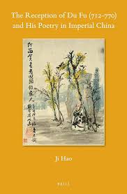 Hao Ji - The Reception of Du Fu (712-770) and His Poetry in Imperial China