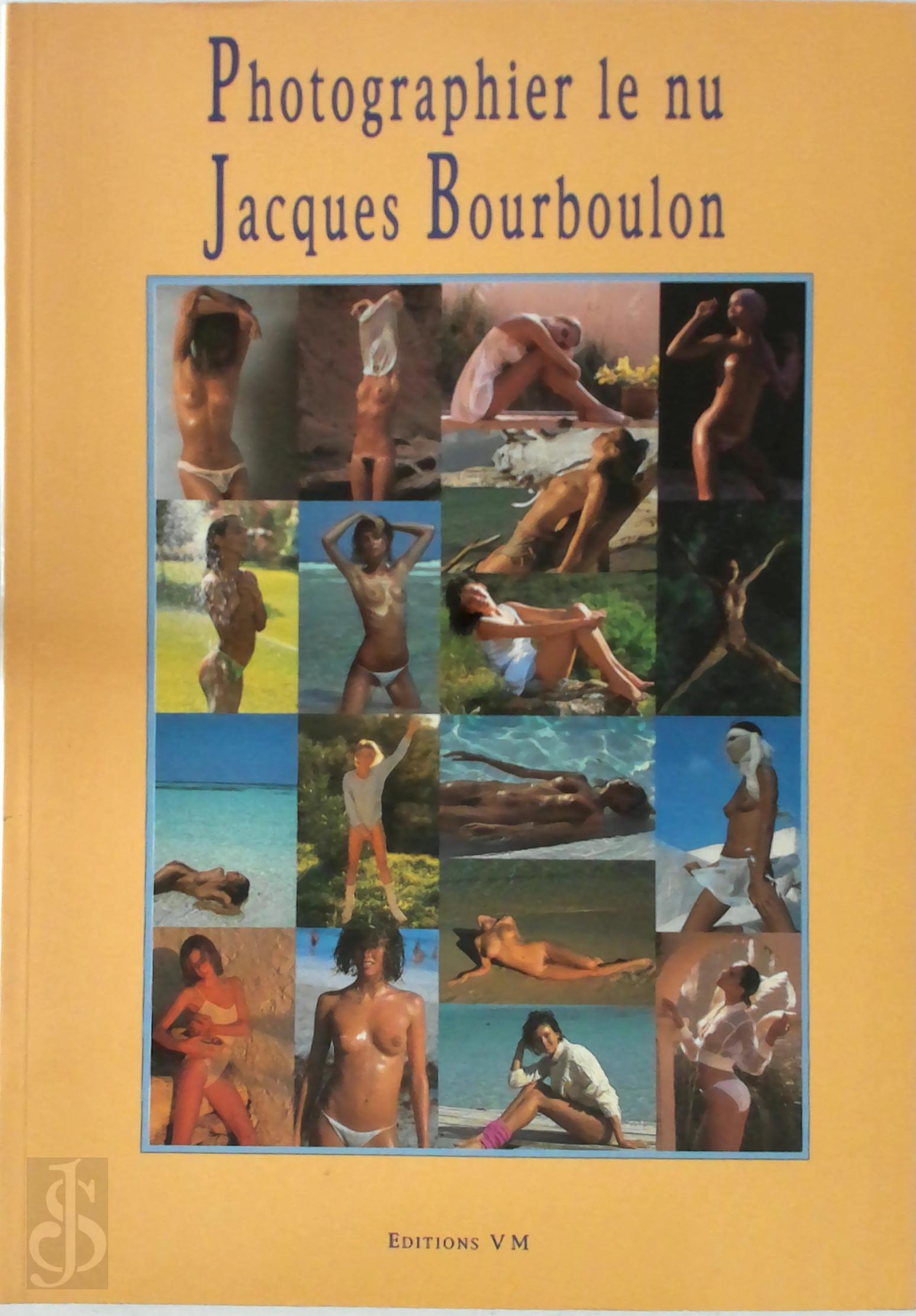 Jacques Bourboulon 85971 - Photographier le nu...