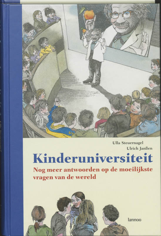 U. STEUERNAGEL, U. JANSSEN - Kinderuniversiteit. Nog meer antwoorden op de moeilijkste vragen van de wereld