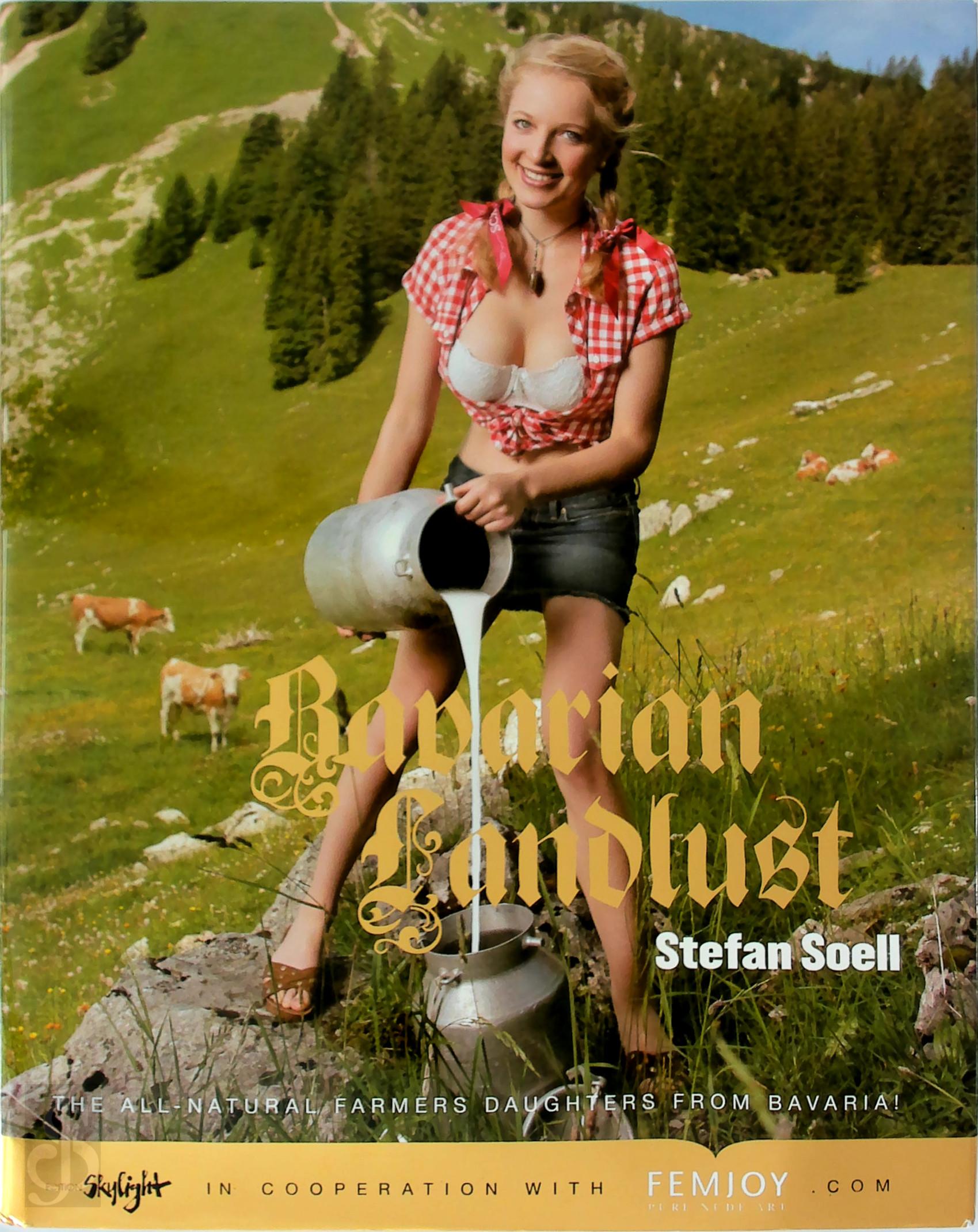 Soell, Stefan - Bavarian Landlust. The All-natural Farmers Daughters from Bavaria!