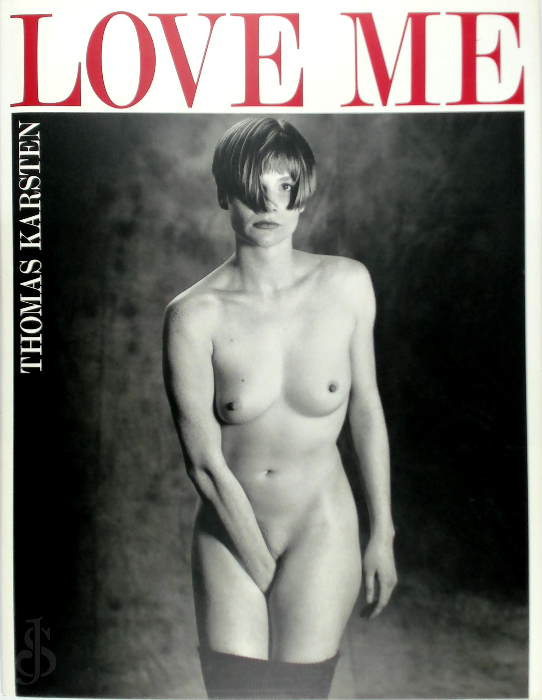Karsten, Thomas - Love me. Fotografien