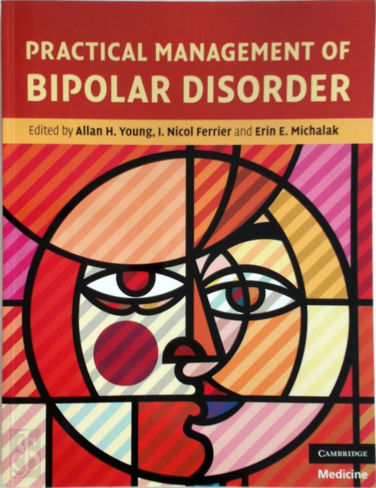 Allan H. (Edit) Young , I. Nicol (Edit) Ferrier , Erin E. (Edit) Michalak - Practical Management of Bipolar Disorder