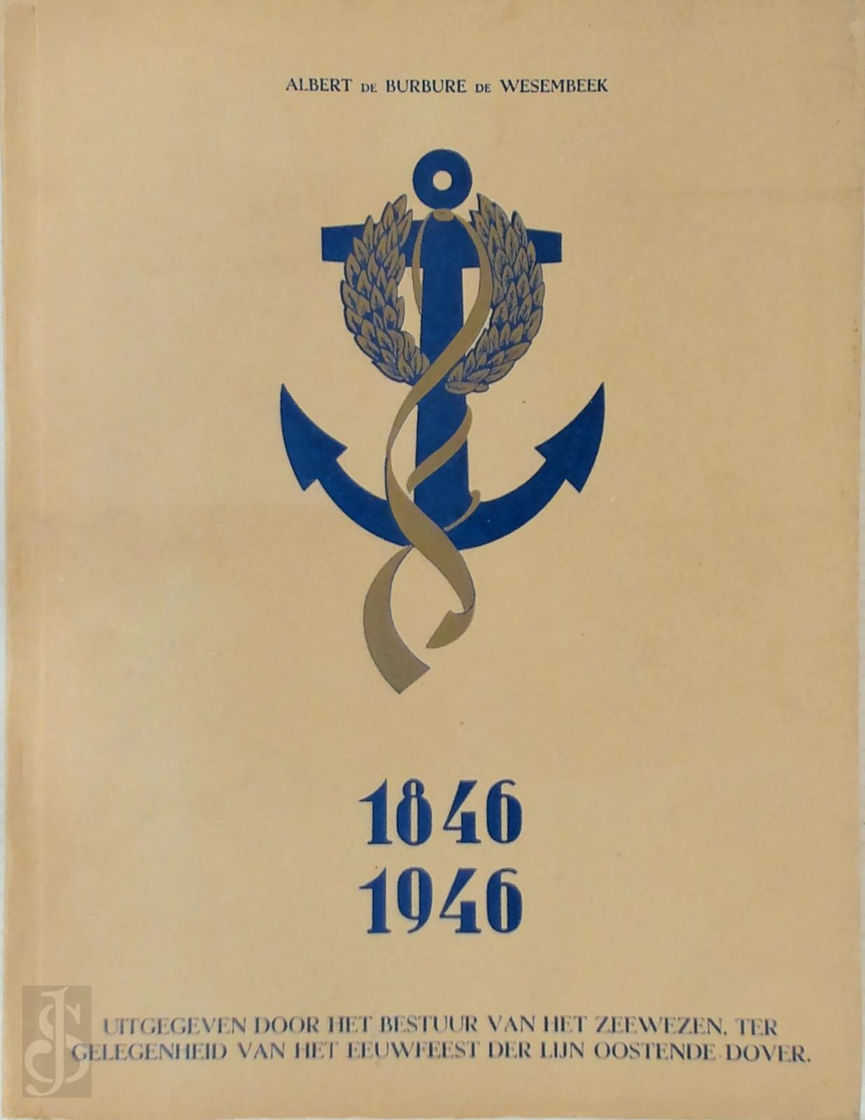 Albert Burbure de Wesembeek 229469, Henry: Voorwoord De Vos , Georges: Penteekeningen - Ber, Ray: Omslag, Prenten En Fleurons Frederic - Eeuwfeest der lijn Oostende - Dover 1846 - 1946. Bijdrage tot de geschiedenis der Anglo - Continentale zeevaartverbindingen per paketboot vanaf het ontstaan