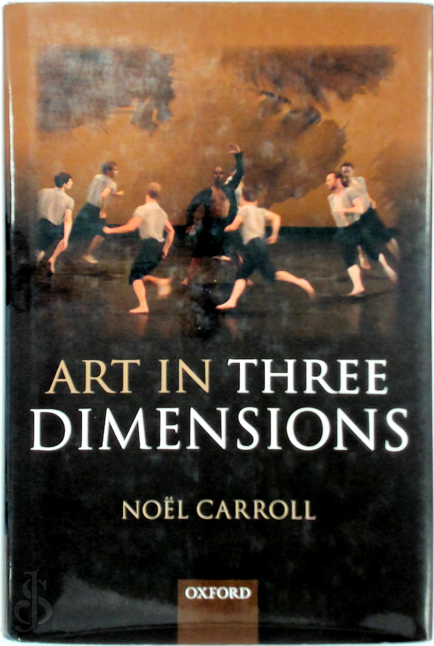 Carroll, Noel - Art in Three Dimensions