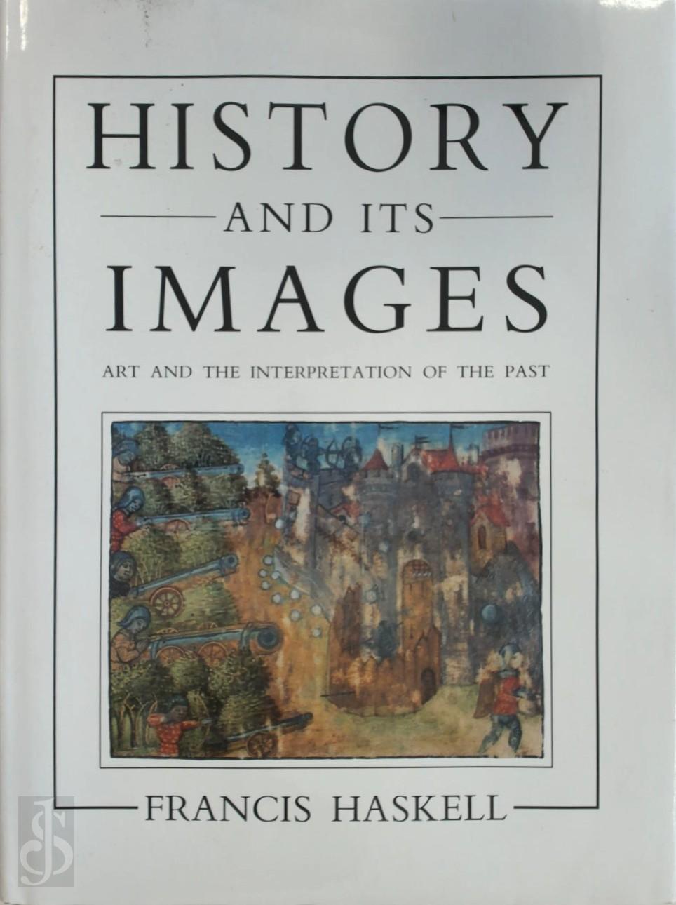 Francis Haskell 41431 - History and its images. Art and the interpretation of the past