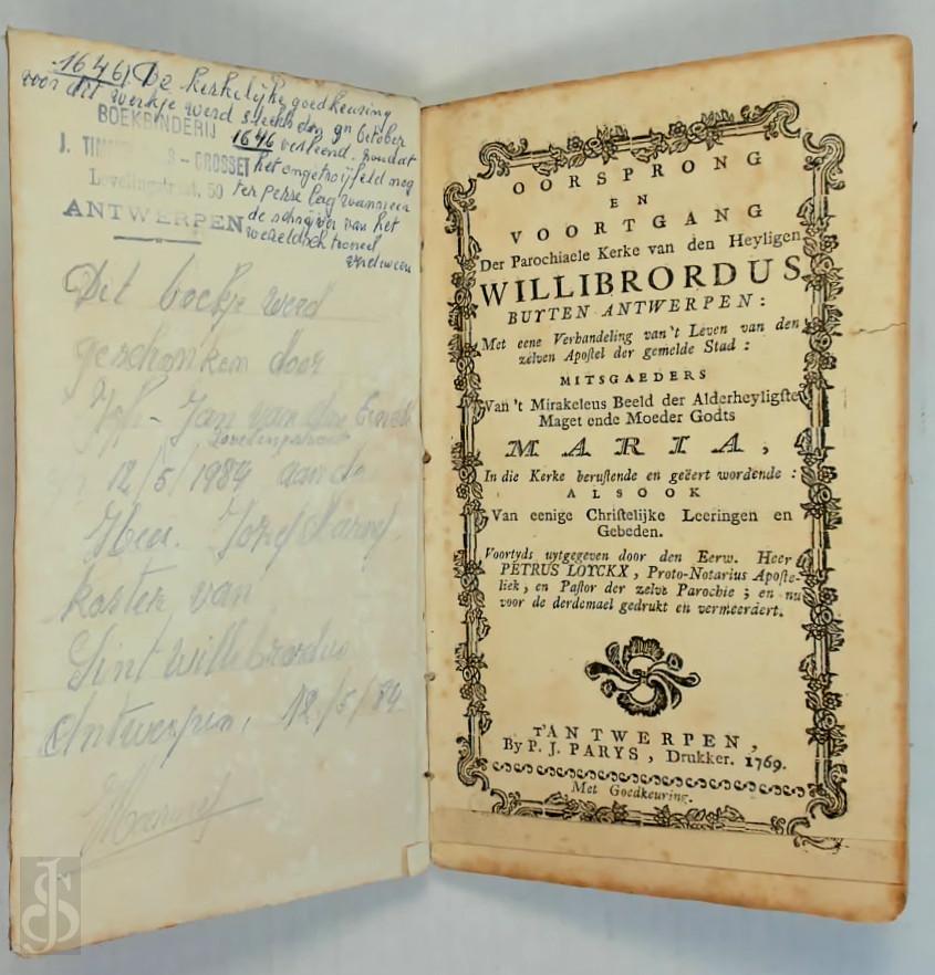 Petrus Loyckx 252445 - Oorsprong en voortgang der parochiaele kerke van den heyligen Willebrordus buyten Antwerpen. Mitsgaeders van 't mirakeleus beeld der alderheyligste maget ende moeder Godts Maria