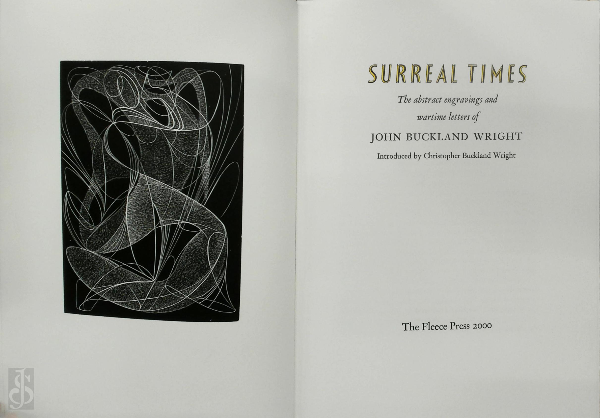 John WRIGHT Buckland , Christopher WRIGHT Buckland - Surreal Times. The Abstract Engravings and Wartime Letters