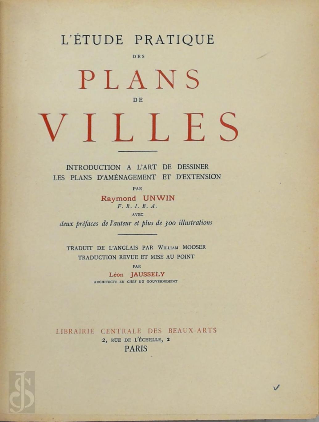 Raymond Unwin 35876 - L'tude pratique des plans de villes. Introduction  l'art de dessiner les plans d'amnagement et d'extension