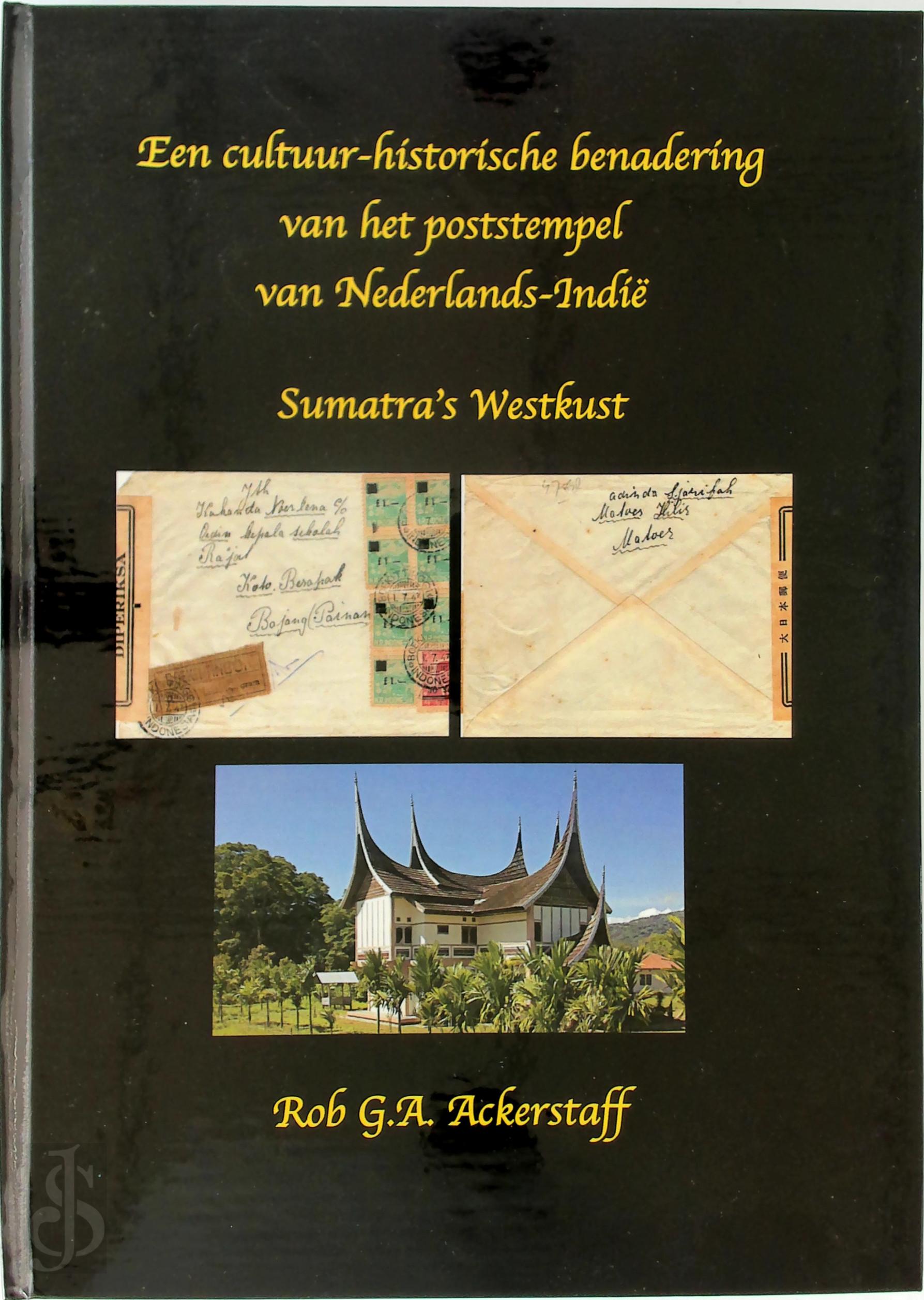 Rob G.A. Ackerstaff - Een cultuur-historische benadering van het poststempel van Nederlands-Indi: Sumatra's Westkust