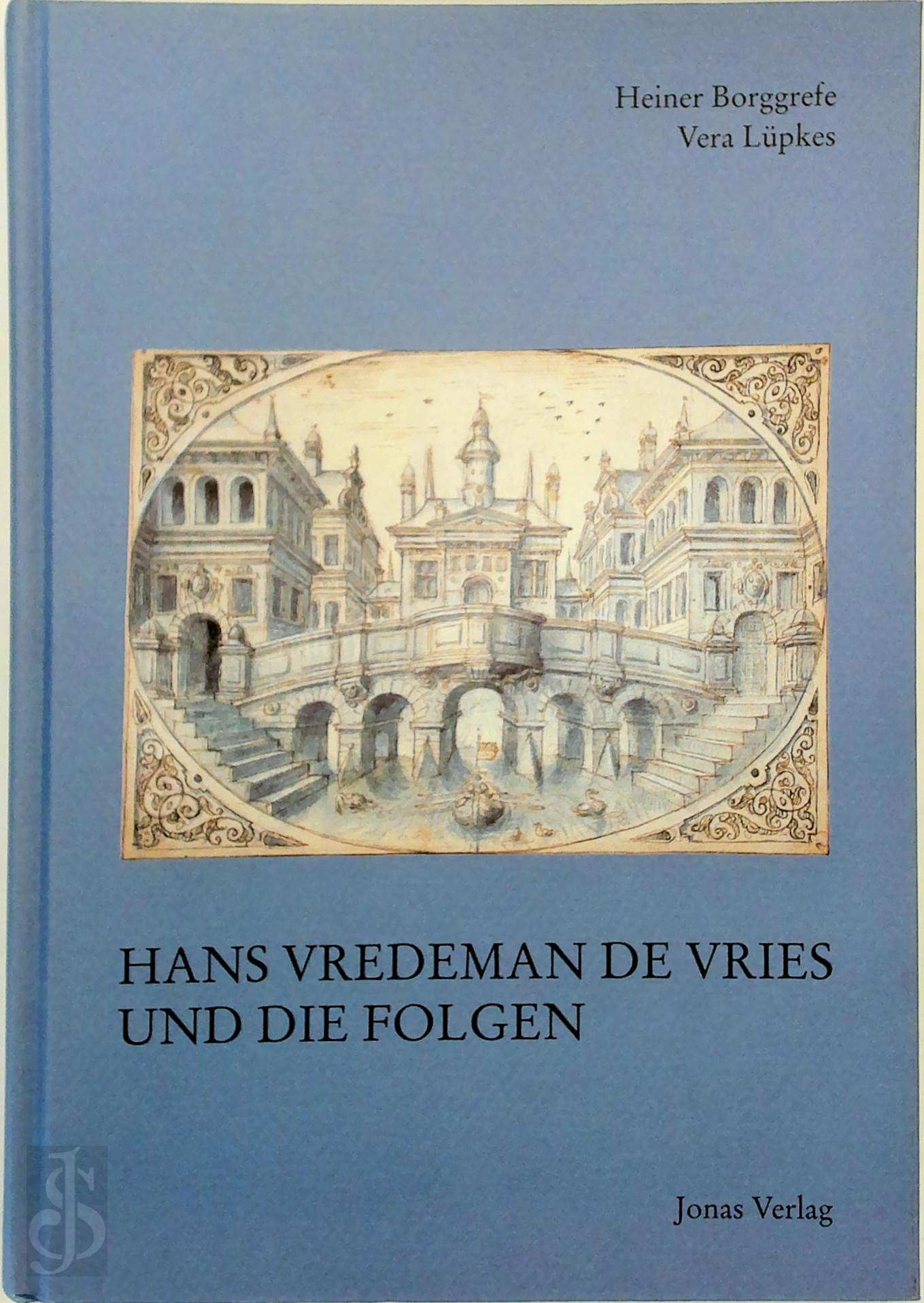  - Hans Vredeman de Vries und die Folgen. Ergebnisse des in Kooperatikon mit dem Muzeum Historyczne Miasta Gdanka durchgefhrten internationalen Symposions am Weserrenaissance-Museum Schlo Brake (30. Januar bis 1. Februar 2004)