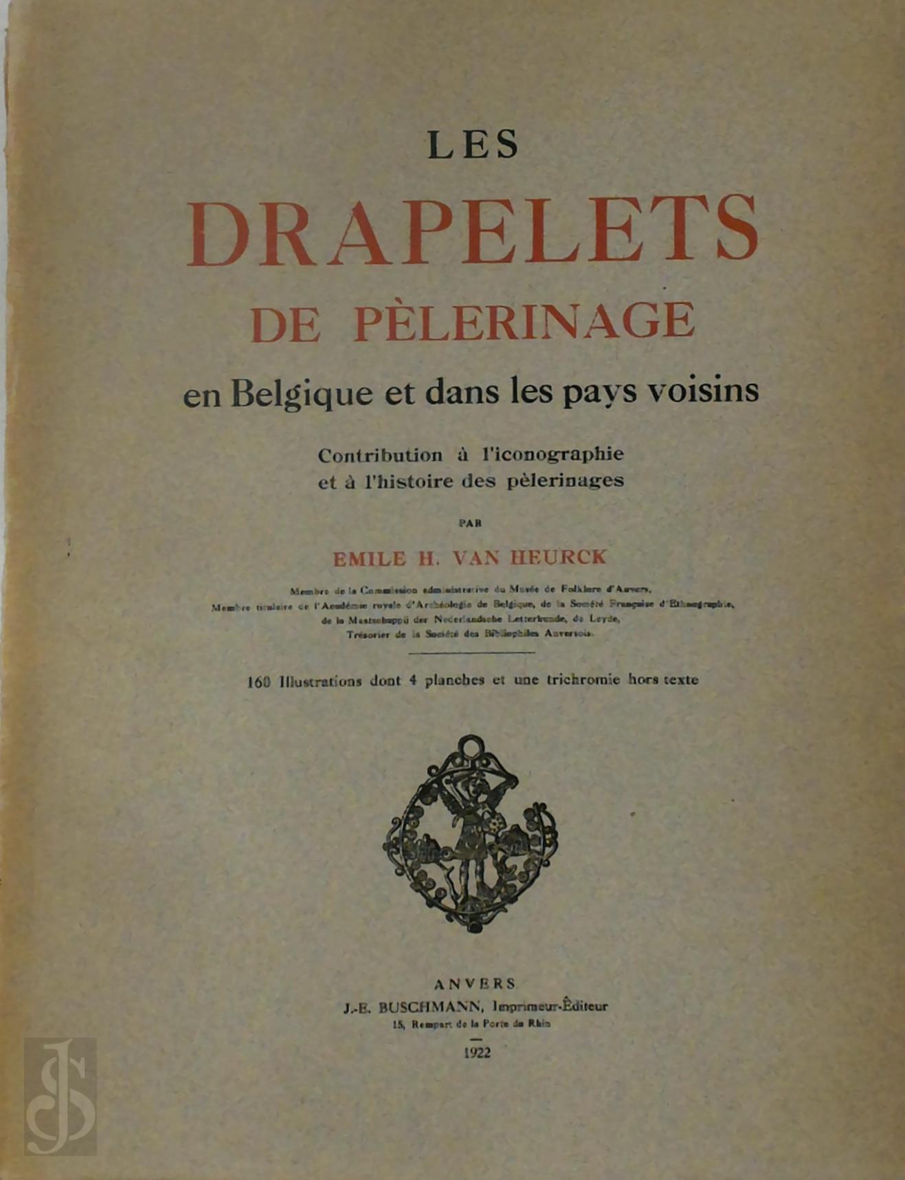mile Henri van Heurck 317740 - Les drapelets de plerinage en Belgique et dans les pays voisins. Contribution  l'iconographie et  l'histoire des plerinages