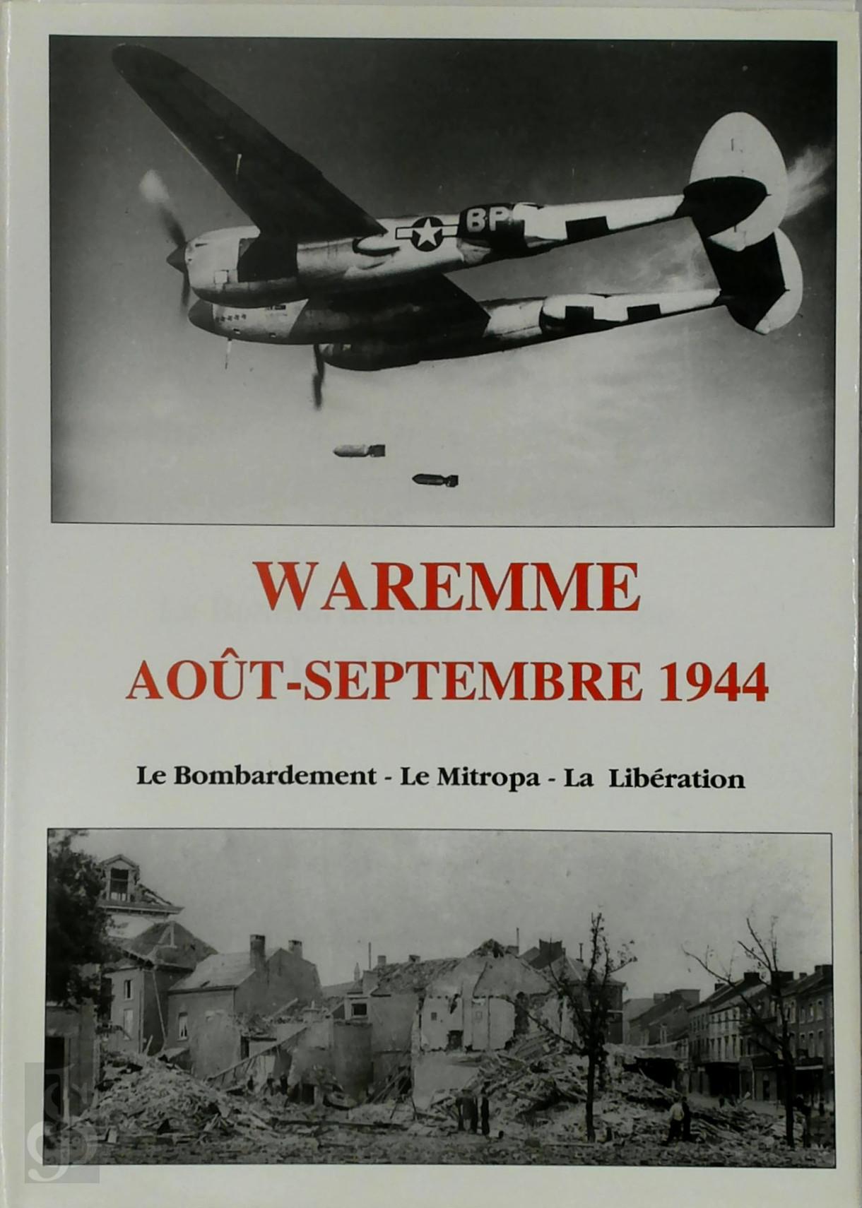 Hubert Laby 322544 - Waremme: aot-septembre 1944. Le bombardement - Le Mitropa - La libration