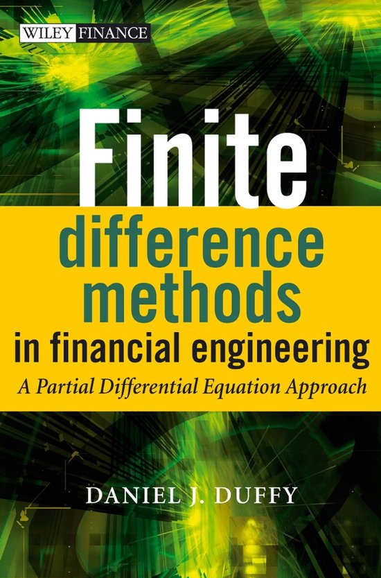 Daniel J. Duffy, - Finite Difference Methods in Financial Engineering. A Partial Differential Equation Approach