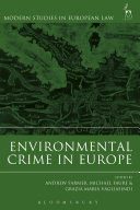 Andrew Farmer , Michael Faure , Grazia Maria Vagliasindi - Environmental Crime in Europe