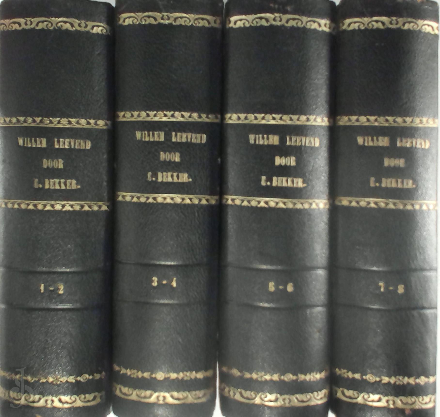 E. Bekker , A. Deken - Historie van den heer Willem Leevend. Uitgegeven door E. Bekker wed. Ds. Wolff, en A. Deken