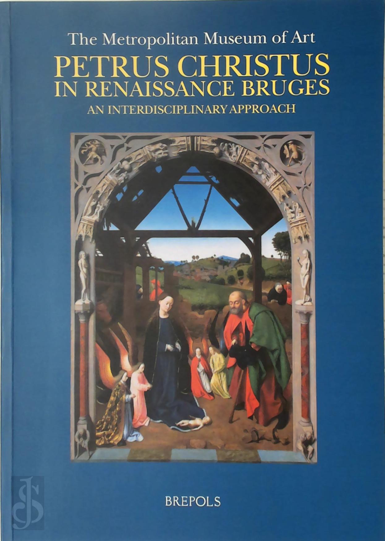 M.W. Ainsworth 218315 - Petrus Christus in Renaissance Bruges. An Interdisciplinary Approach