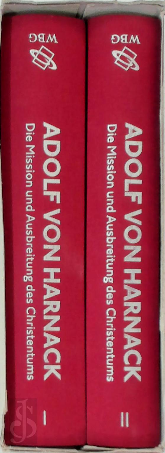 Adolf Von Harnack 324092 - Die Mission und Ausbreitung des Christentums in den ersten drei Jahrhunderten [2 vol.]. Vol I: Die Mission in Wort und Tat