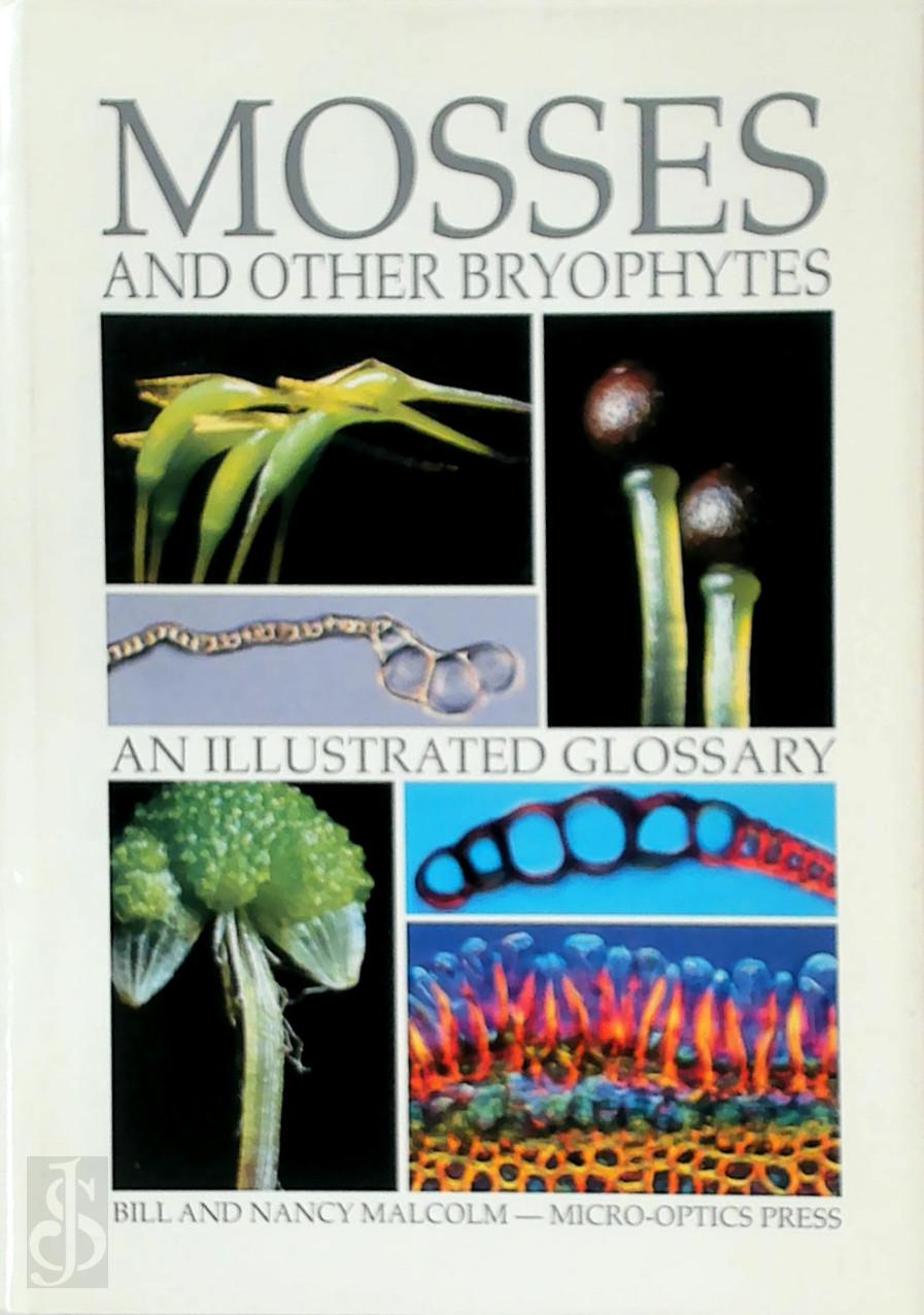 Bill Malcolm, Nancy Malcolm - Mosses and Other Bryophytes
