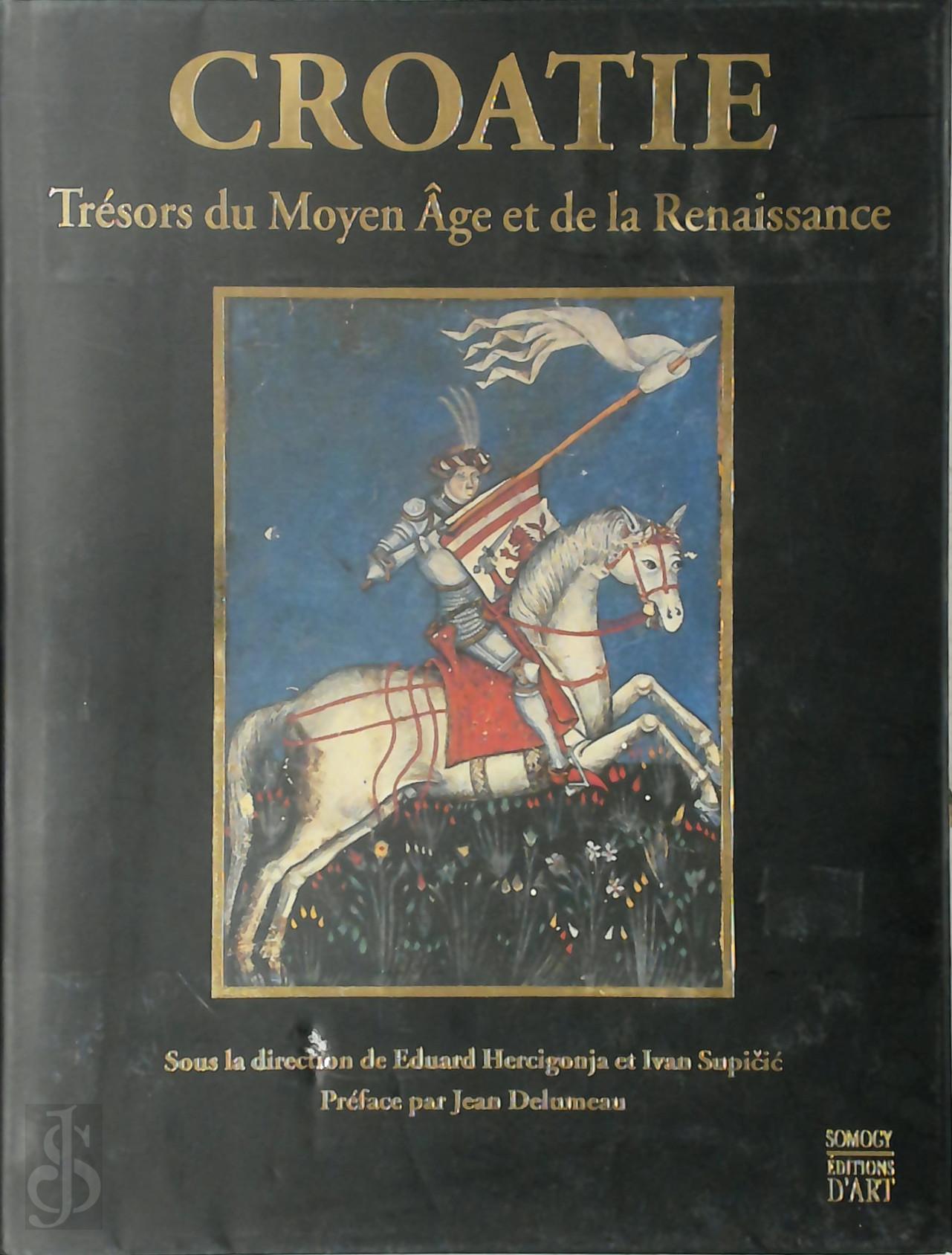 Ivo Supičić 56667, Eduard Hercigonja 327309 - La Croatie et l'Europe: Croatie, trsors du Moyen ge et de la Renaissance (XIIIe-XVIe sicle)