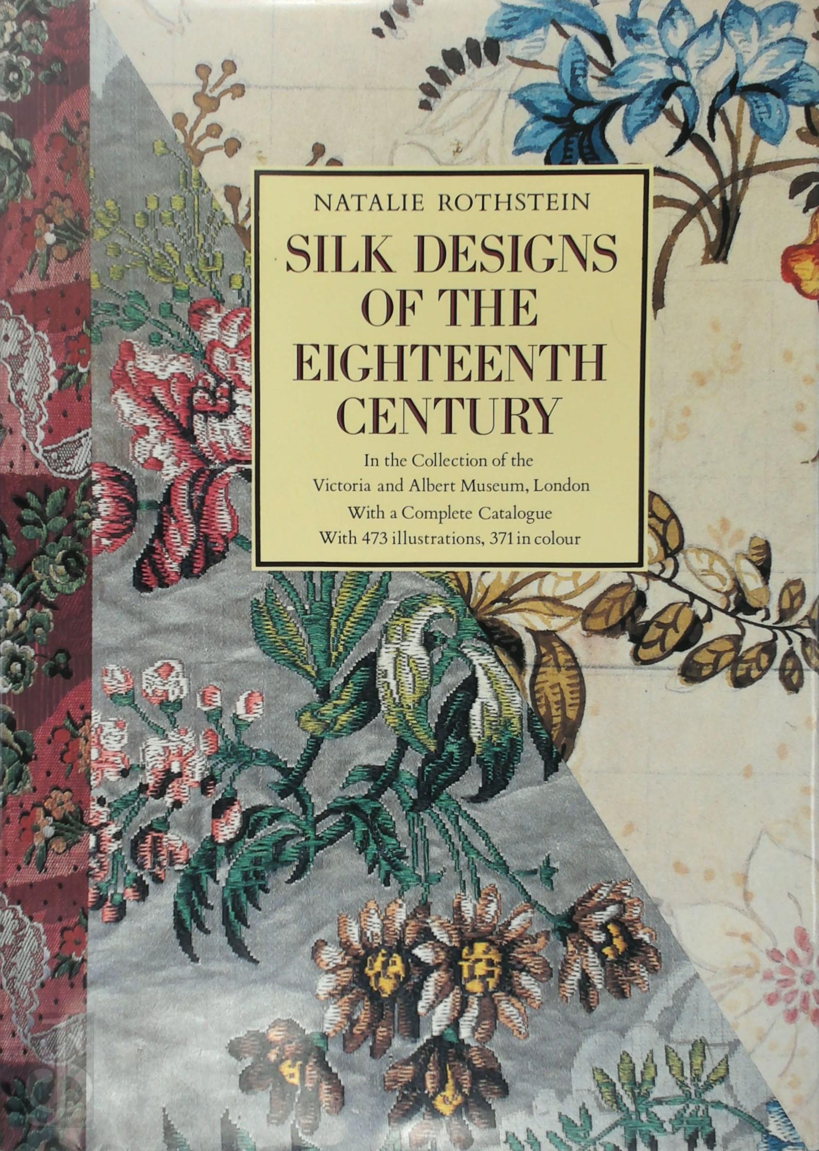 Natalie Rothstein 136807 - Silk Designs of the Eighteenth Century. In the Collection of the Victoria and Albert Museum, London