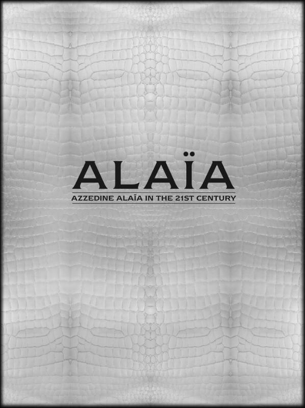 Annie Cohen-Solal 16970, Stephanie Seymour Brant 327865, Mark Wilson 96326 - Alaa. Azzedine Alaia in the 21st century