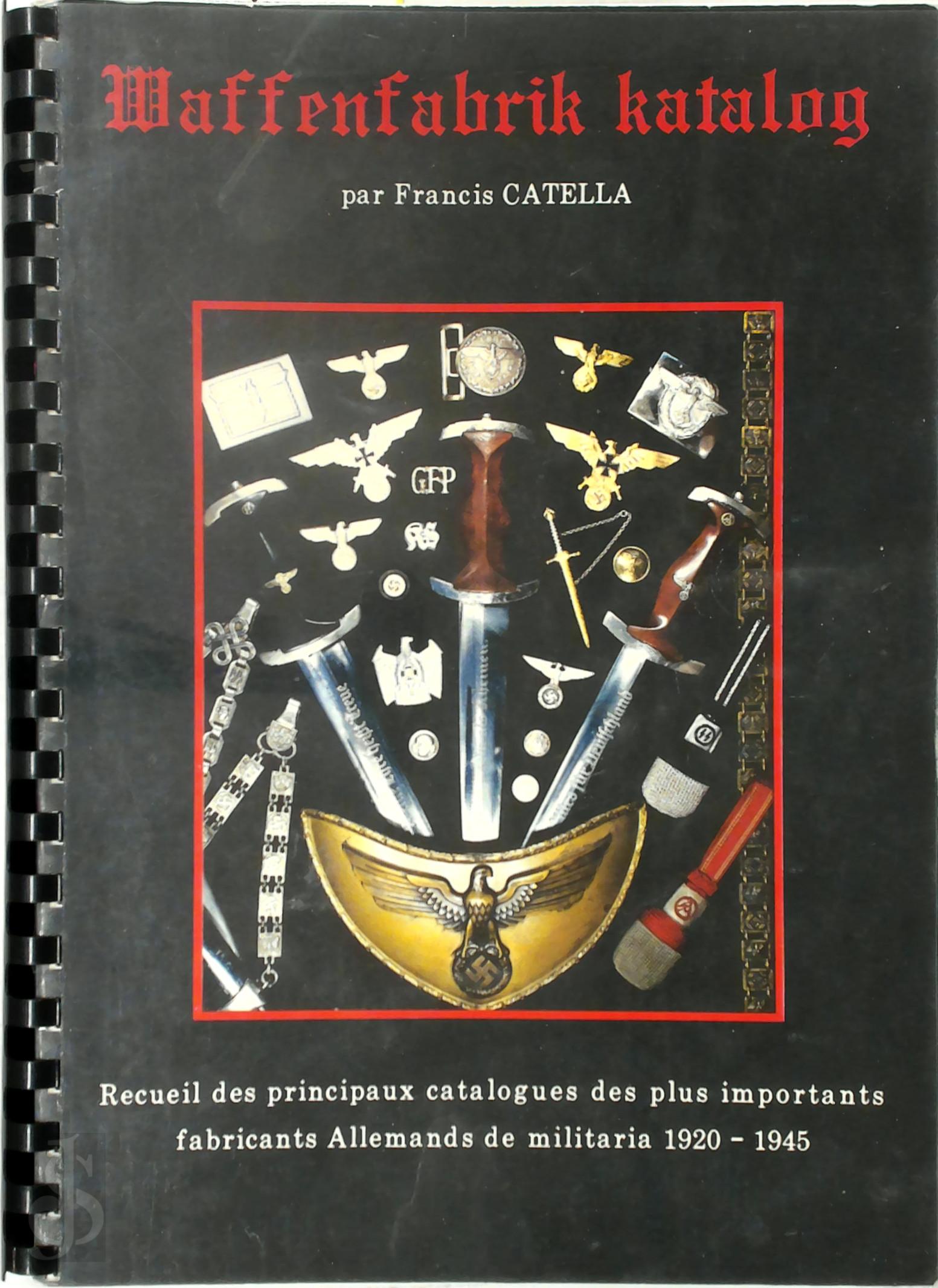 Francis Catella 15400 - Waffenfabrik Katalog. Recueil des principaux catalogues des plus importants fabricants de Militaria Allemand 1920-1945