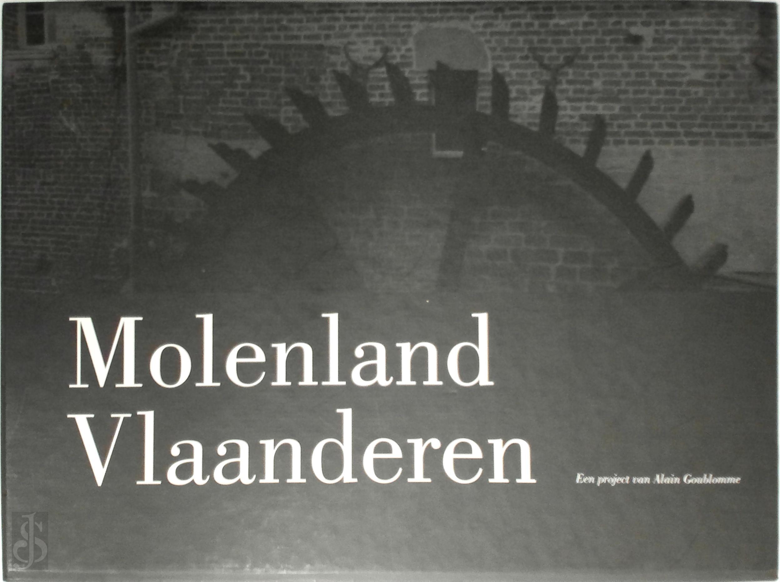 Alain Goudblomme 312166, Mireille Verscheure 312167 - Molenland Vlaanderen Historie verbeeld / Molenland Vlaanderen nu in beeld. 2 delen